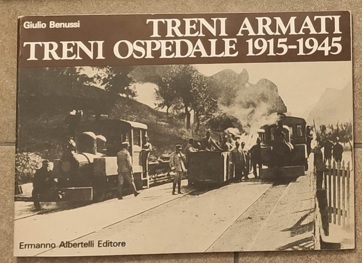 Treni armati Treni ospedale 1915-1945.jpg